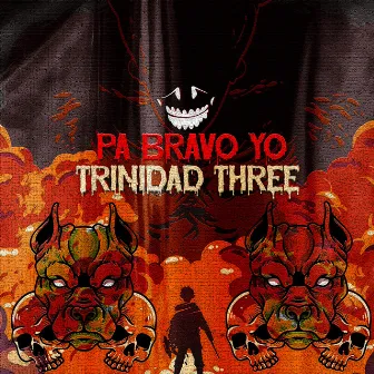 Pa Bravo Yo by Trinidad Three