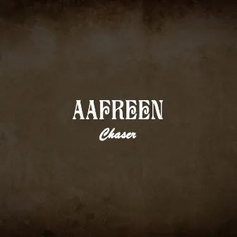 AAFREEN by Chaser