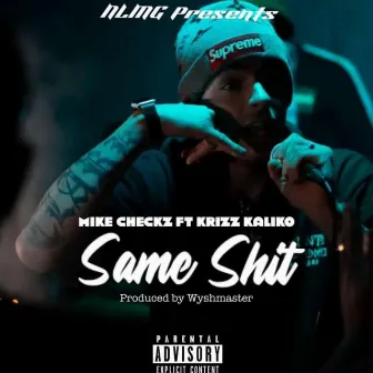 Same Shit by Mike CheckZ