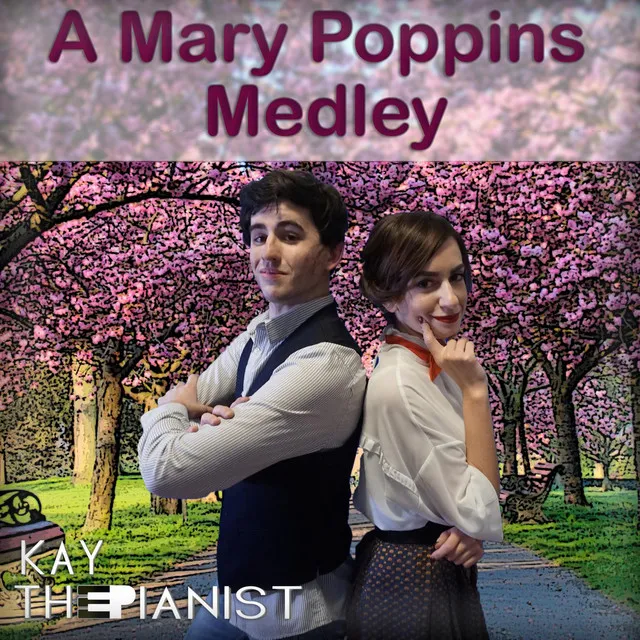 A Mary Poppins Medley: A Spoonful of sugar / Jolly Holiday / Supercalifragilistiexpialidocious / Stay awake / Feed the Birds / Chim Chim Cher-ee / Let's go fly a kite