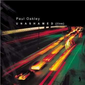 Unashamed (Live) by Paul Oakley