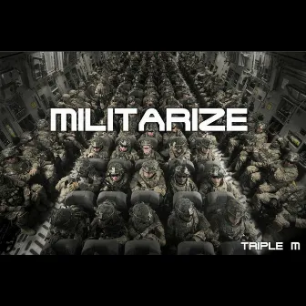 Militarize by Triple M