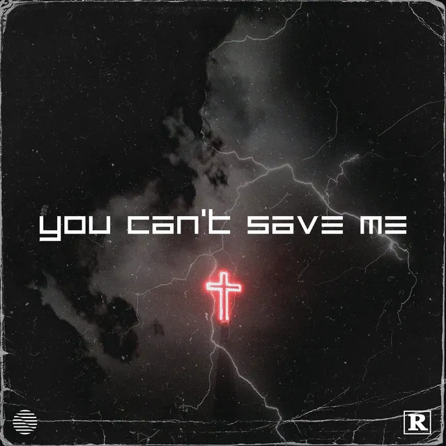 you can't save me