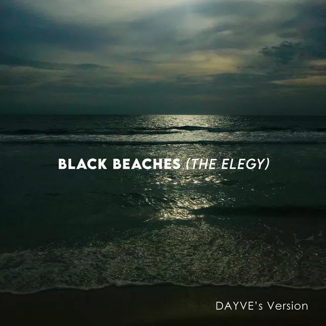 Black Beaches (The Elegy) [DAYVE’s Version]