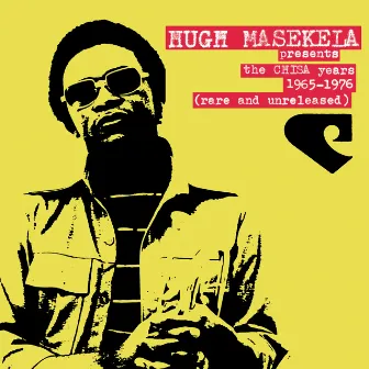 The Chisa Years 1965-1975 (Rare and Unreleased) by Hugh Masekela