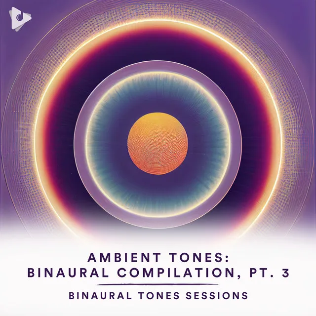 Ambient Tones: Binaural Compilation, Pt. 3