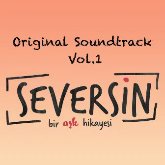 Seversin (Original Soundtrack Vol.1) by Aslı Demirer