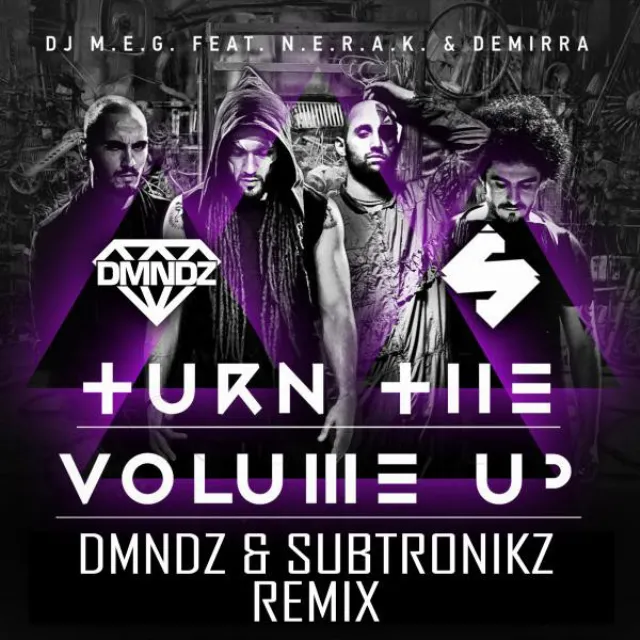 Turn The Volume Up - DMNDZ & SUBTRONIKZ Remix