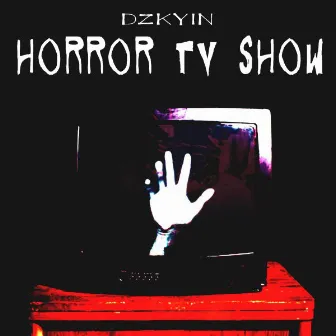 Horror TV Show by DZKYIN