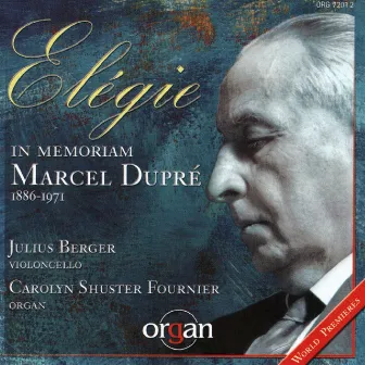 Élégie: In memoriam Marcel Dupré by Carolyn Shuster Fournier