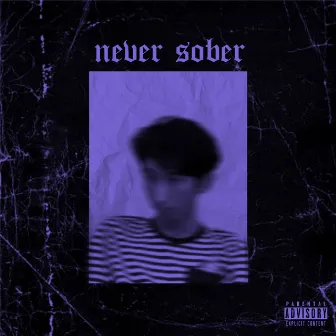 Never Sober by Ghxst Boi