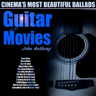 Guitar at the Movies (Original Motion Picture Soundtrack) by John Anthony