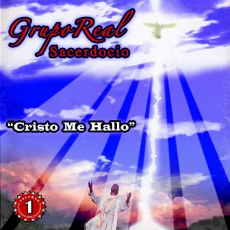 Cristo Me Hallo by Grupo Real Sacerdocio