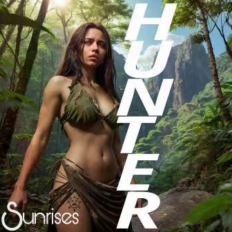 Hunter by Sunrises