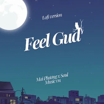 Feel Gud (Lofi) by SOUL MUSIC VN