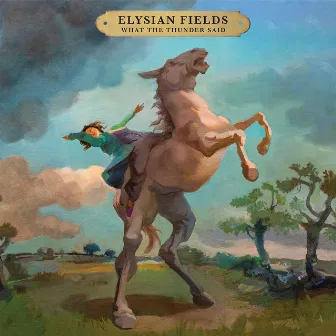 What the Thunder Said by Elysian Fields