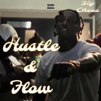 Hustle & Flow by 3ig Cheezo