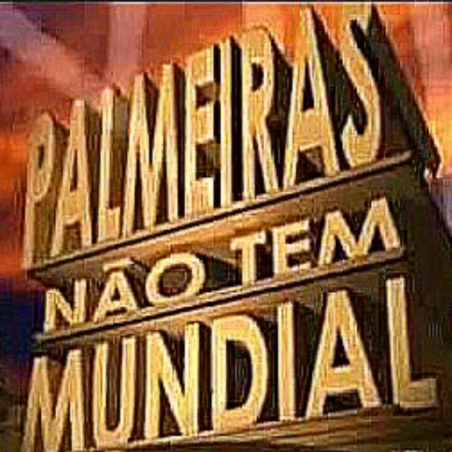 Palmeiras Não Tem Mundial