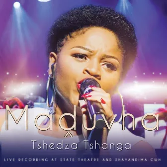 Tshedza Tshanga (Live) by Maduvha