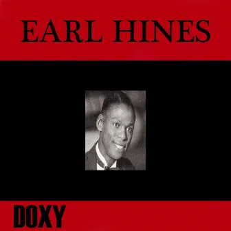 Earl Hines (Doxy Collection) by Earl Hines & His Orchestra