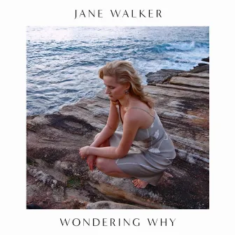 Wondering Why by Jane Walker