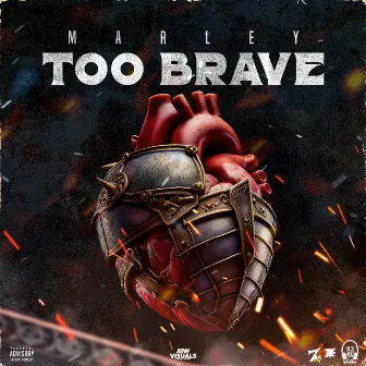 Too Brave by MarleyMusicc