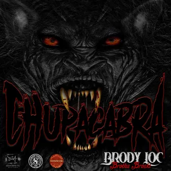 Chupacabra by Brody Loc