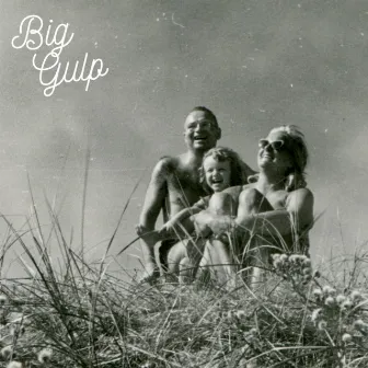 Big Gulp by Unknown Artist