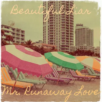 Beautiful Liar by Mr. Runaway Love