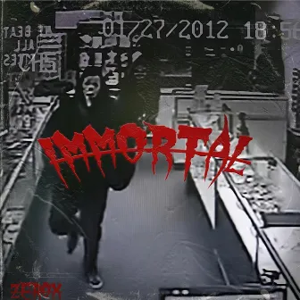 IMMORTAL by ZEROX