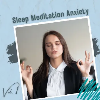 Sleep Meditation Anxiety Vol. 1 by Sleepy World