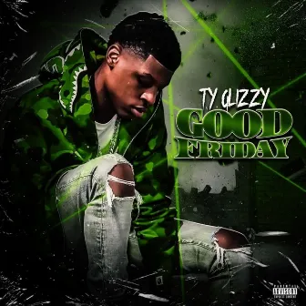 Good Friday by Ty Glizzy