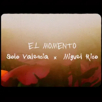 El Momento by Miguel Rico V.