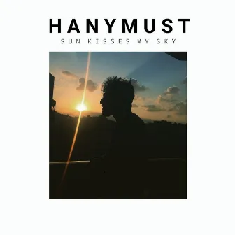 Sun Kisses My Sky by HanyMust