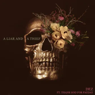 A Liar and a Thief by DEZ