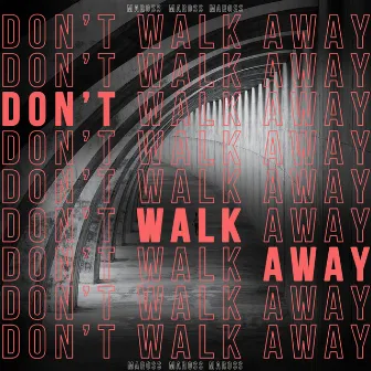 Don't Walk Away by Maross