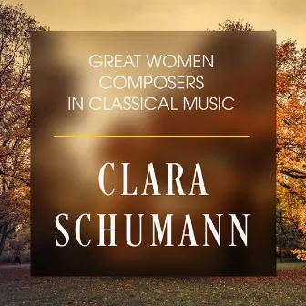 Great Women Composers In Classical Music: Clara Schumann by Clara Schumann