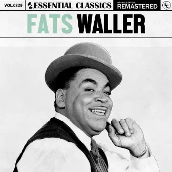 Essential Classics, Vol. 329: Fats Waller by Fats Waller