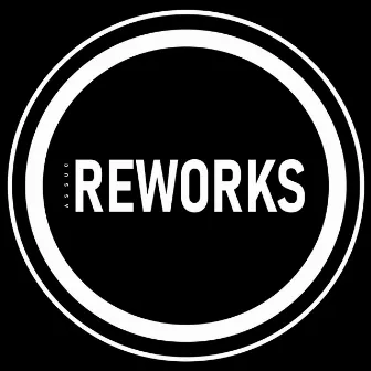 Reworks by Assuc