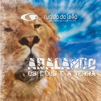 Abalando os Céus e a Terra by Rugido do Leão