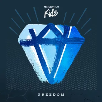 Freedom by Coventry Elim Kids