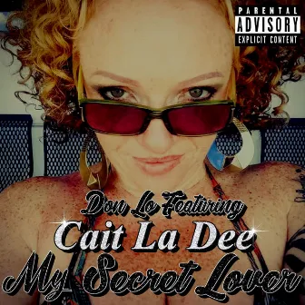 Don Lo Featuring Cait La Dee - My Secret Lover by Don Lo