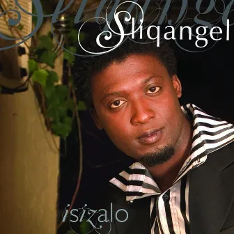 Isizalo by Sliq Angel