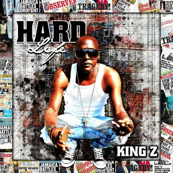 Hard Life by King Z