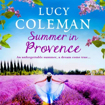 Summer in Provence [The Brand New Feel-Good Romance From Bestseller Lucy Coleman (Unabridged)] by Lucy Coleman