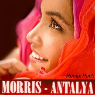 Antalya (Remix Pack) by Morris