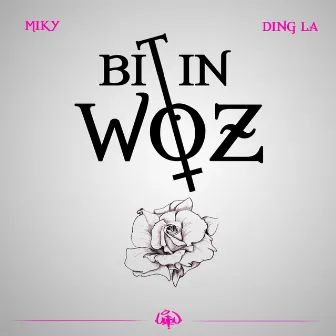 Bitin woz - Single by Miky Ding La