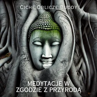 Ciche Oblicze Buddy: Medytacje w Zgodzie z Przyrodą, Spokój w Sercu, Medytacyjne Odrodzenie by Strefa Medytacji Uzdrawiającej