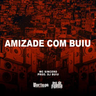 Amizade Com Buiu by Mc Sincero