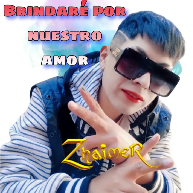 Brindaré por nuestro amor